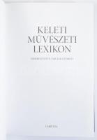 Keleti művészeti lexikon. Szerk.: Fajcsák Györgyi. Bp., 2007, Corvina. Szövegközti rajzokkal illuszt...
