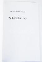 Bodnár László: Az egri borvidék. Vámospércs, 2001, Bodnár és Társa Geográfus Bt. Kiadói kartonált kö...