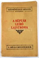 Térey Gábor: A Szépművészeti Múzeum régi képtárának leíró lajstroma. I.: Régi mesterek. Bp.,1906, Ho...