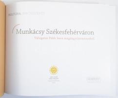 Boros Judit: Munkácsy Székesfehérváron. Válogatás Pákh Imre magángyűjteményéből. Székesfehérvár, 202...