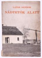 Látos Sándor: Nádtetők alatt. A szerző által ALÁÍRT példány. Bp., 1935., Magyar Gondolatok, 75+5 p. 2. kiadás! Kiadói papírkötés, sérült gerinccel.