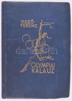 Mező Ferenc: Olympiai kalauz. Kelemen Kornél előszavával. Bp., 1936., Kir. M. Egyetemi Nyomda, 318+[2]+[32] (XI. Berlini Olymia műsora) p. + 16 t. (kétoldalas táblákon fotóanyag) + 2 melléklet (kihajtható és kétoldalas táblázat). Egyetlen kiadás. Az 1928. évi Amszterdami Olimpiai Játékok művészeti versenyeiben aranyérmet nyert Mező Ferenc sporttörténész új, aktualizált ,,Olympiai kalauz''-a a küszöbön álló Berlini Nyári Olimpiai játékok alkalmából röviden összefoglalja az ókori olimpiai játékok történetét, méltatja az olimpiai gondolatot, majd törzsanyagként közli az újkori nyári és téli olimpiai játékok versenyszámait és eredményeit Athéntól Garmisch-Partenkirchenig. A kihajtható és kétoldalas mellékleten a versengő nemzetek egyesített éremtáblázata, illetve az egyes sportágakban tapasztalható fejlődés táblázata. A kötetbe fűzve a másfél hónapon belül esedékes Berlini Olimpia programfüzete, melyben az olvasó rögzítheti a megszülető eredményeket. Kiadói aranyozott, illusztrált egészvászon-kötésben, kissé kopott borítóval, az berlini XI. Berlini Olymia műsora részen bejegyzésekkel.