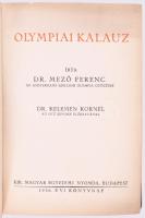 Mező Ferenc: Olympiai kalauz. Kelemen Kornél előszavával. Bp., 1936., Kir. M. Egyetemi Nyomda, 318+[...