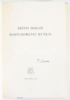 Zrínyi Miklós hadtudományi munkái. Bp., 1957, Zrínyi Honvéd Kiadó, 494+[2] p.+ 4 t. Első kiadás. Kiadói egészvászon-kötés. Megjelent 5000 példányban.