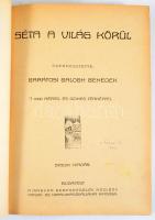 Barátosi Balogh Benedek: Séta a világ körül. Szerk.--. Bp.,[1907.],Magyar Kereskedelmi Közlöny, 480 ...