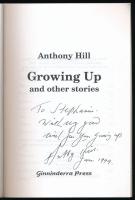 Anthony Hill: Growing Up and other stories. A szerző, Anthony Hill (1942-) ausztrál író által dediká...