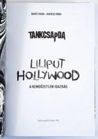 Bakó Csaba - Kertész Tímea: Tankcsapda. Liliput, Hollywood. A kendőzetlen igazság. H.n., é.n., Tankc...