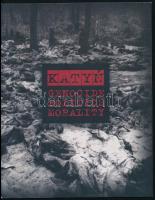 Katyn. Genocide, Politics, Morality. Kiállítási prospektus, fekete-fehér fotókkal illusztrálva. angol nyelven. Kiadói tűzött papírkötés, 24 p.