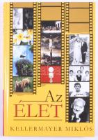 Kellermayer Miklós: Az élet. Bp., 2012, Kairosz. Kiadói kartonált kötés, jó állapotban.