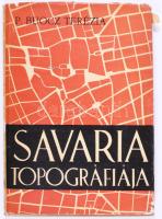 P. Buocz Terézia: Savaria topográfiája. DEDIKÁLT! Szombathely, 1967, Vas megye Tanácsa. 600 pld. Kiadói egészvászon kötés, sérült papír védőborítóval, kopottas állapotban.
