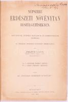 Fekete Lajos: Népszerű erdészeti növénytan beszélgetésekben. I-III. füzetek. [Egybekötve.] I.: Spórás növények. II.: Mohok, edényes virágtalanok, tűlevelüek. III.: Magházas növények. Bp., 1901-1905, Országos Erdészeti Egyesület ("Pátria"-ny.), VI+[2]+85 p.+ XV (színes) t.; [6]+102 p.; [4]+IV+196 p.+ 20 p. Első kiadás. Félvászon-kötésben, tulajdonosi bejegyzéssel.