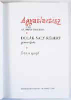 Dolák-Saly Róbert: Agyatlantisz, avagy az ember tragédiája - Dolák-Saly Róbert gumiverzuma. Bp., 200...