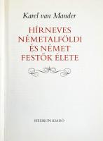 Karel Van Mander: Hírneves német-alföldi és német festők élete. Bp., 1987, Helikon. Kiadói műbőr köt...