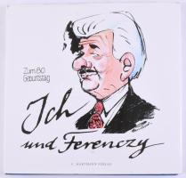 Ich und Ferenczy. Zusammenstellung und Karikaturen von Dieter Hanitzsch. DEDIKÁLT! Kiadói egészvászon kötés, papír védőborítóval, jó állapotban.
