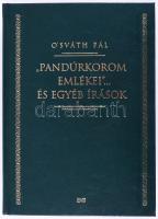 Osváth Pál: "Pandúrkorom emlékei..." és egyéb írások. 2010, Helikon. Kiadói műbőr kötés, jó állapotban.