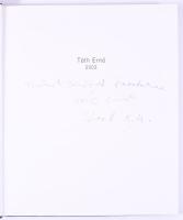 Tóth Ernő 2003. Szerk.: Paul Molnár. A művész, Tóth Ernő (1949-) szobrász, festőművész által dedikál...