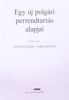 Németh János - Varga István: Egy új polgári perrendtartás alapjai. Szerk.: - - és - -. Az egyik szer...