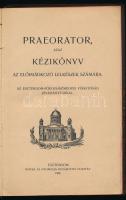 Praeorator, azaz kézikönyv az előimádkozó lelkészek számára. Az Esztergom-Főegyházmegyei Főhatóság j...