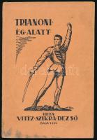 Vitéz Szikra Dezső: Trianoni ég alatt. Baja, 1934, K. Bencze Albert. Kiadói papírkötés, kopottas állapotban.