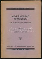 Meyer Konrád Ferdinánd válogatott költeményei. Fordította: Szigethy Lajos. Fordító által dedikált! Bp., 1925, Kókai Lajos. Kiadói papírkötés, kopottas állapotban.