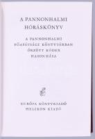 A Pannonhalmi Hóráskönyv. A Pannonhalmi Főapátsági Könyvtárban őrzött kódex hasonmása. (Minikönyv). ...