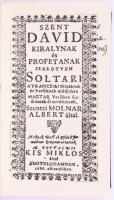 Szenczi Molnár Albert: Dávid Zsoltárok. (Szent Dávid királynak és prófétának százötven Soltári). Bp....