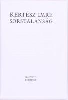 Kertész Imre: Sorstalanság. Bp., [2005], Magvető, 333+[3] p. Kiadói egészvászon-kötés, kiadói papír ...