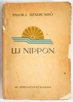 Imaoka Dzsuicsiro: Új Nippon. A szerző, Imaoka Dzsuicsiro (1888-1973) kutató, író által Mikes Lajos ...