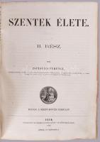 Zalka János: Szentek Élete I-III. rész. [III. címlapja hiányzik.] Eger, 1860-1863, Érseki Lyceumi Kö...