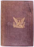 Benson J. Lossing: Eine Geschichte der Vereinigten Staaten für Familien und Bibliotheken. (Az Egyesült Államok története családok és könyvtárak számára.) Hartford, 1873, T. Belknap, (1 acélmetszetű címkép) t. + VII+1+780+3 p.+11 (acélmetszetek) t. Fametszetű egészoldalas és szövegközti képanyaggal illusztrált. Német nyelven. Kiadói aranyozott egészvászon-kötés, kopott, foltos borítóval, foxing foltos lapokkal, régi bélyegzésekkel.