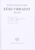 Wodianer-Nemessuri László: Kései virradat. 1570-1579. DEDIKÁLT! Hitel Könyvműhely. [Bp.], 2015, Nemz...