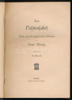 Woenig, Franz: Eine Pusztenfahrt. Bilder aus der ungarischen Tiefebene. Leipzig, [1892], Carl Jacobsen, [8]+196+[4] p. Szövegközti fekete-fehér illusztrációkkal. Német nyelven. Átkötött félvászon-kötésben, a gerincen sérüléssel, belül a lapok jó állapotban.