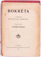 Bokréta. A magyar népköltés java termékeiből. Összeáll.: Endrődi Sándor. Bp., 1905, Magyar Könyvkiadó Társaság, XVI+319+[1] p. Kiadói aranyozott, illusztrált egészvászon-kötés, kissé viseltes borítóval, helyenként kissé foltos lapokkal, sérült, foltos kiadói papír védőborítóban.