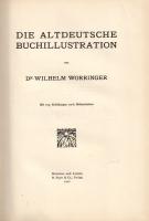 Worringer, Wilhelm: 
Die altdeutsche Buchillustration. Mit 105 Abbildungen nach Holzschnitten.
Mün...