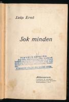 Szép Ernő: Sok minden. Bp., 1914, Athenaeum, 207+[1] p. Egyetlen kiadás. Átkötött félvászon-kötésben, helyenként kissé foltos lapokkal.