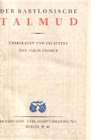 Der babylonische Talmud. Übertragen und erläitert von Jakob Fromer.
Berlin, [1924]. Brandussche Ver...