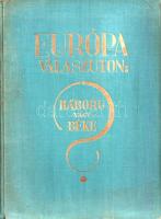 Európa válaszúton: Háború vagy béke?
(Budapest, 1933). A Pesti Hírlap kiadása (Légrády Testvérek Ny...