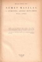 Bevilaqua Borsody Béla: 
Német maszlag I. Othotól Adolf Hitlerig 972-1945.
Budapest, 1945. Magyar ...