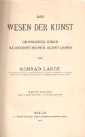 Lange, Konrad: 
Das Wesen der Kunst. Grundzüge einer illusionistischen Kunstlehre.
Berlin, 1907. G...