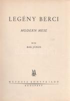 Bak János: Legény Berci. Modern mese. (Z. Szüts Erzsébet rajzaival.) Budapest, Budapest, [1941]. Mef...