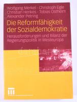 Merkel-Egle-Henkes-Ostheim-Petring: Die Reformfähigkeit der Sozialdemokrati. Herausforderungen und Bilanz der Regierungspolitik in Westeuropa. Berlin, 2006, VS Verlag Sozialwissenscahften. Kiadói papírkötés, kissé kopottas állapotban.