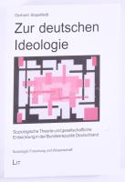 Stapelfeldt, Gerhard: Zur deutschen Ideologie. 2005, LIT. Kiadói papírkötés, jó állapotban.