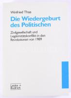 Thaa, Winfried: Die Wiedergeburt des Politischen. Zivilgesellschaft und Legitimitätskoflikt in den Revolutionen von 1989. Opladen, 1996, Leske+Budrich. Kiadói papírkötés, jó állapotban.