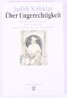 Shklar, Judith N.: Über Ungerechtigkeit. Frankfurt aM, 1997. Kiadói papírkötés, jó állapotban.