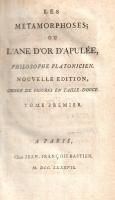 Apuleius, [Lucius]: Les Métamorphoses; ou l'ane d'or d'Apulée, philosophe platonicien...