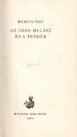 Hemingway, (Ernest): 
Az öreg halász és a tenger. Fordította Ottlik Géza. (Számozott.)
(Budapest),...
