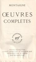 Montaigne, (Michel de):
Oeuvres completes de Montaigne. Textes établis par Albert Thibaudet et Maur...
