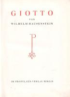 Hausenstein, Wilhelm: 
Giotto.
Berlin, [1923]. Propyläen-Verlag (Druck von F. Bruckmann Ag., Münch...
