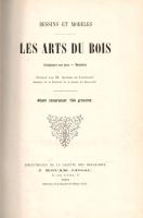 Lostalot, Alfred de: Les arts de bois. Sculpture sur bois. Meubles. Notice par Alfred de Lostalot. A...