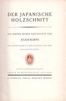 Kurth, Julius: 
Der japanische Holzschnitt. Ein Abriss seiner Geschichte. Mit 88 Abbildungen und dr...